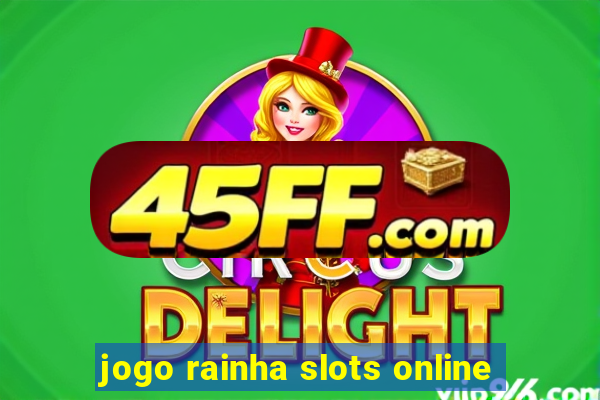 jogo rainha slots online